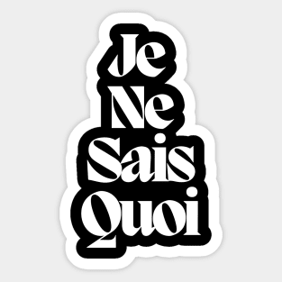 Je Ne Sais Quoi Sticker